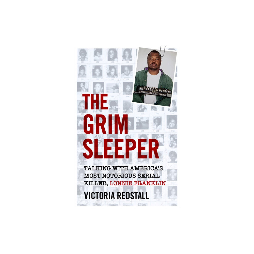 John Blake Publishing Ltd The Grim Sleeper - Talking with America's Most Notorious Serial Killer, Lonnie Franklin (häftad, eng)