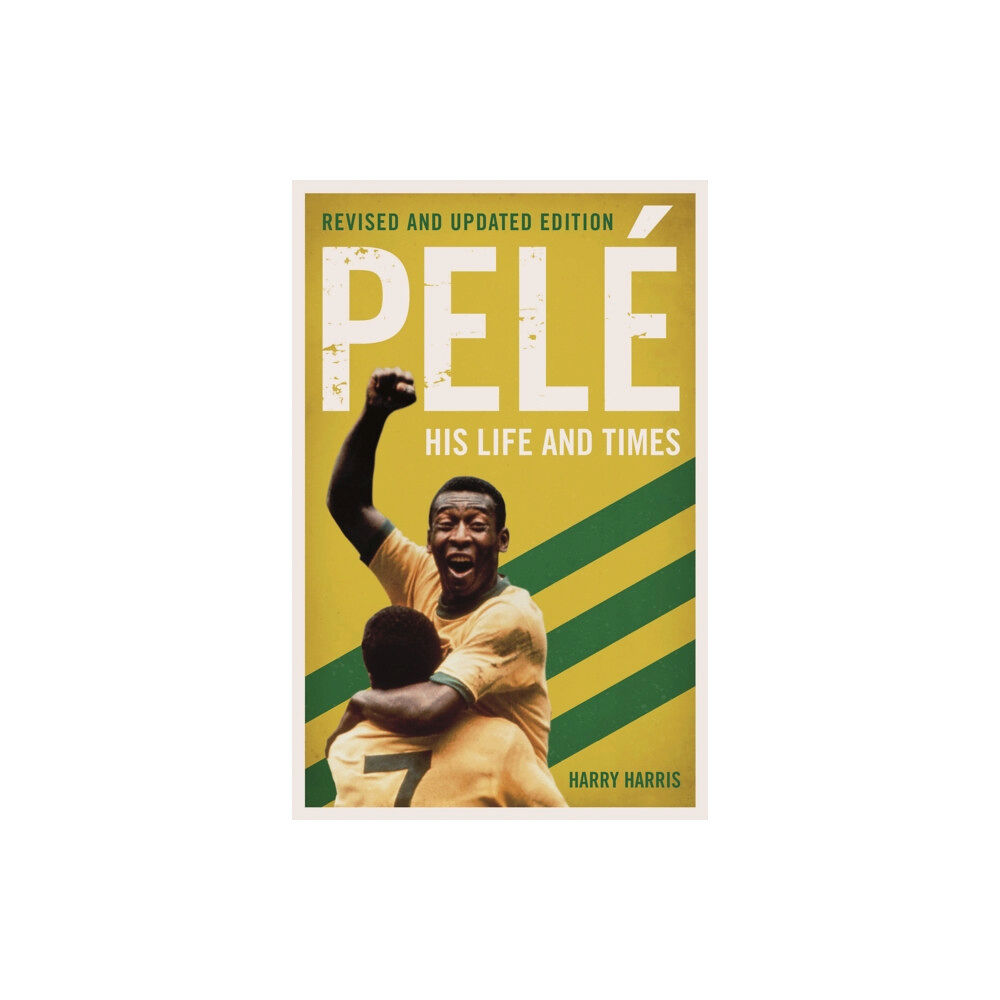 John Blake Publishing Ltd Pele: His Life and Times - Revised & Updated (häftad, eng)