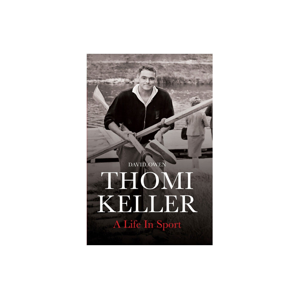 Whitefox Publishing Ltd Thomi Keller: A Life in Sport (inbunden, eng)