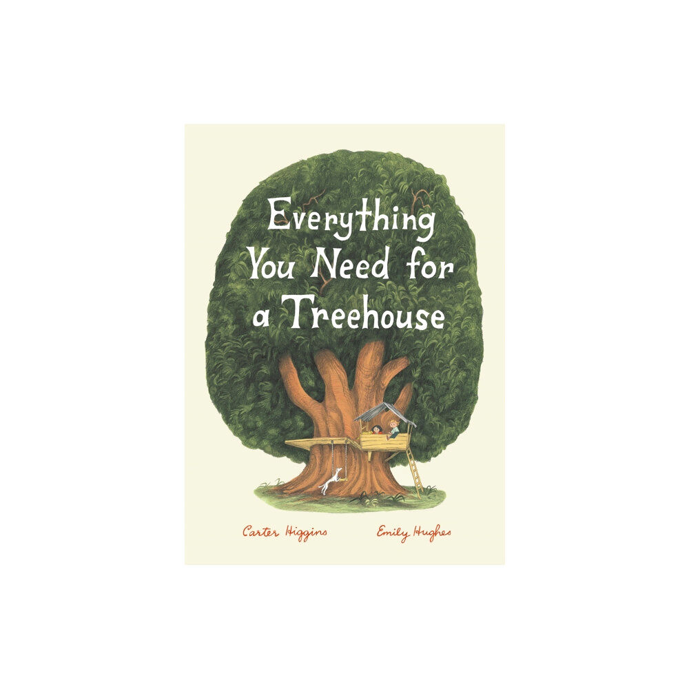 Chronicle Books Everything You Need for a Treehouse (häftad, eng)