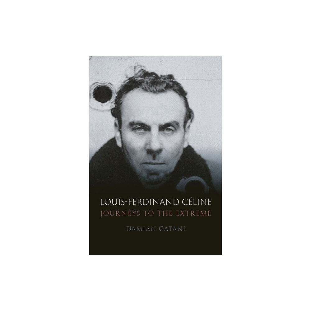 Reaktion Books Louis-Ferdinand Celine (inbunden, eng)