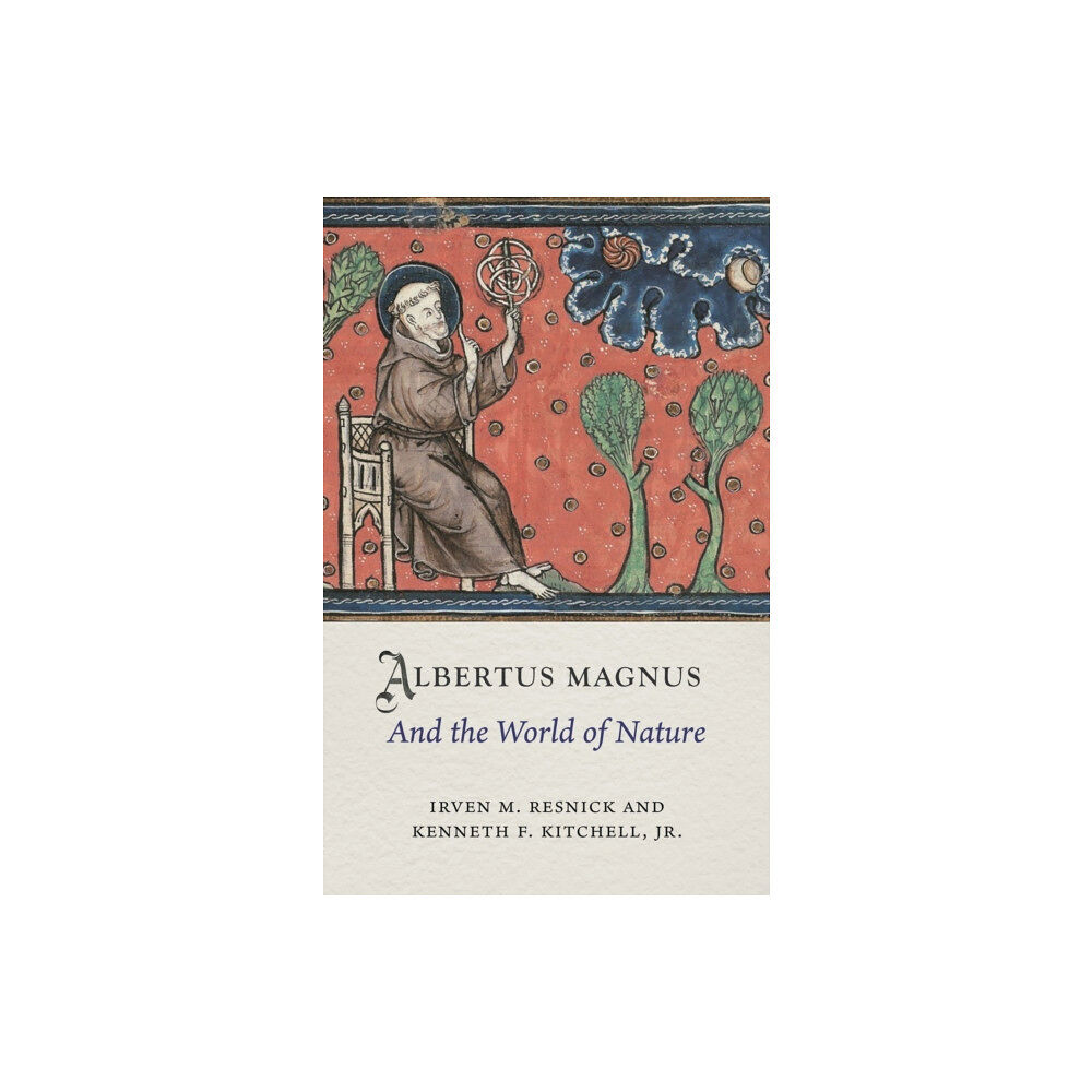 Reaktion Books Albertus Magnus and the World of Nature (inbunden, eng)