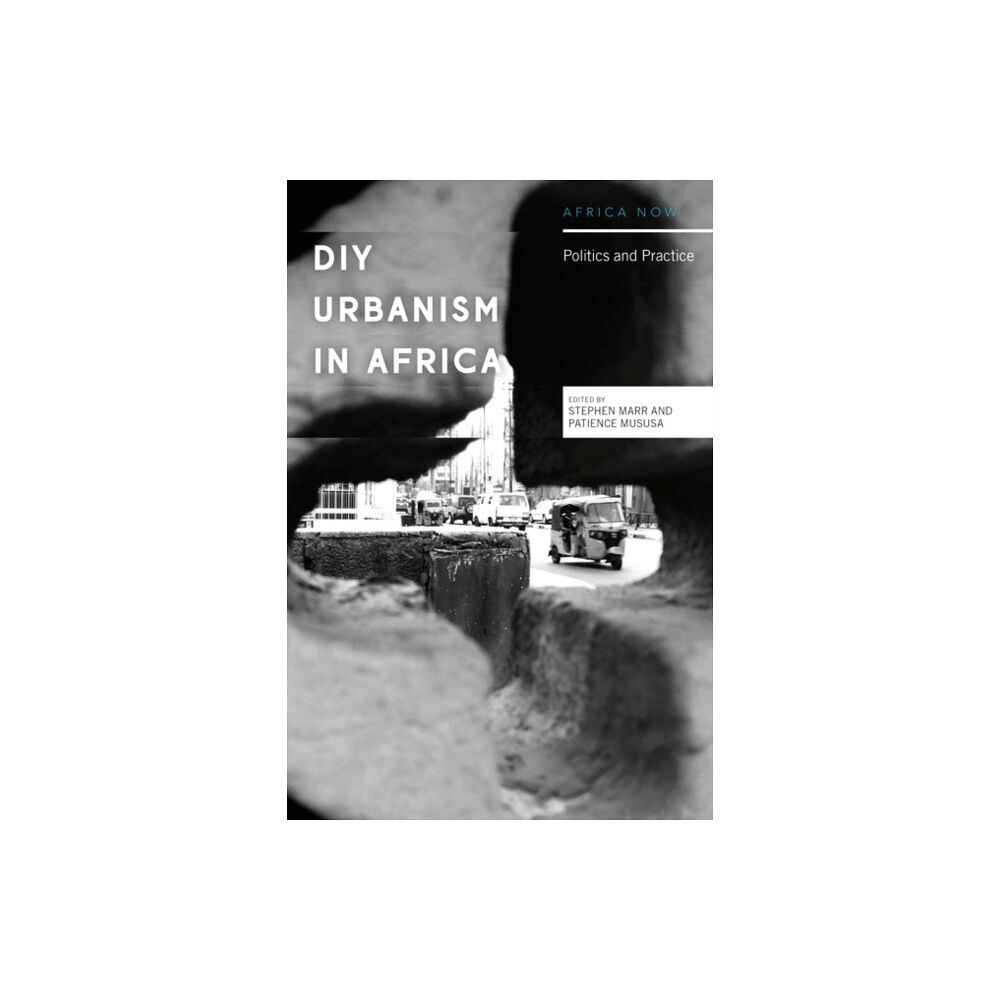 Bloomsbury Publishing PLC DIY Urbanism in Africa (inbunden, eng)