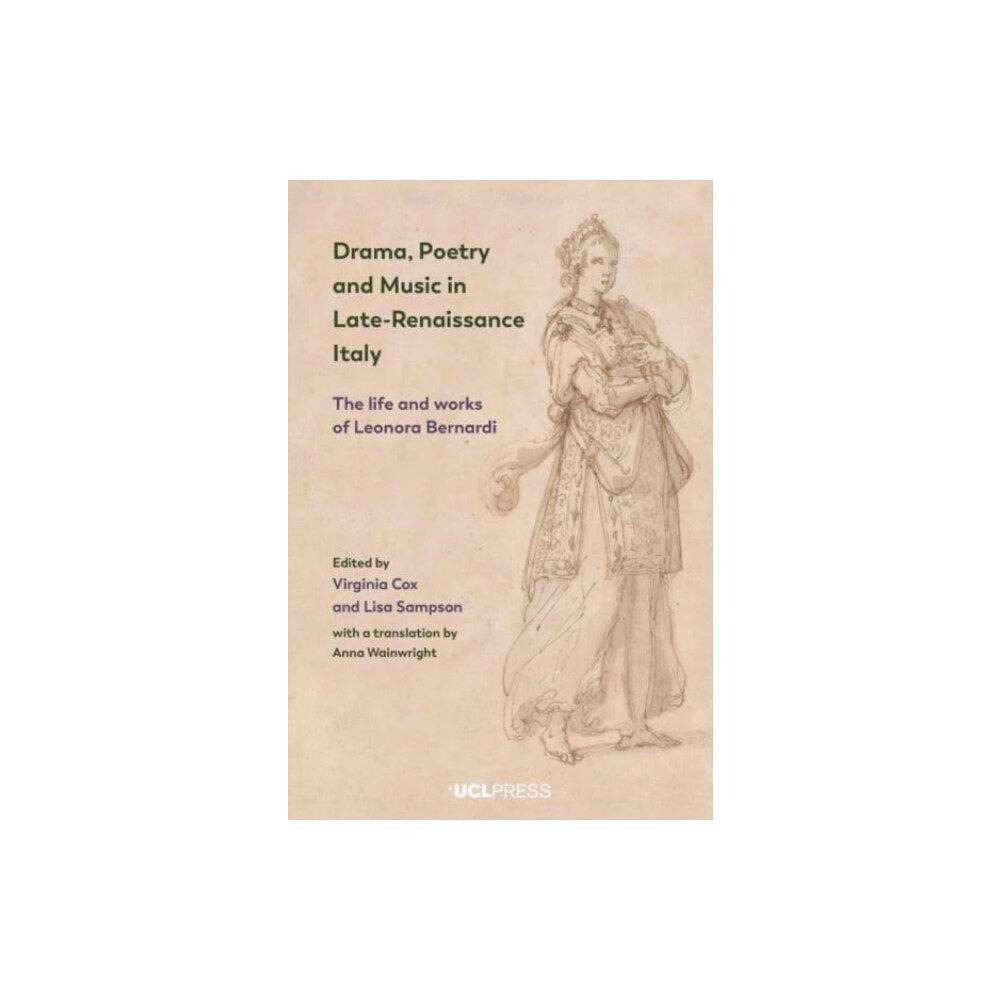 UCL Press Drama, Poetry and Music in Late-Renaissance Italy (inbunden, eng)