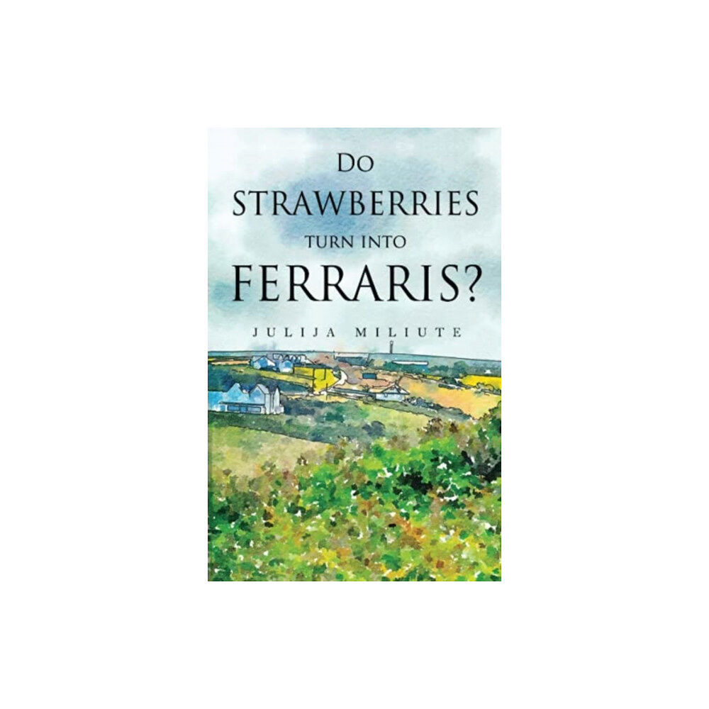 Pegasus Elliot Mackenzie Publishers Do Strawberries Turn into Ferraris? (häftad, eng)