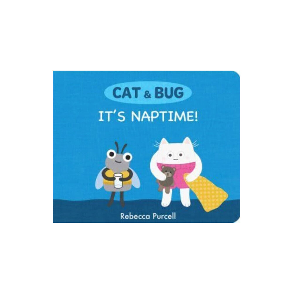 Starfish Bay Publishing Pty Ltd Cat & Bug: It's Naptime! (bok, board book, eng)