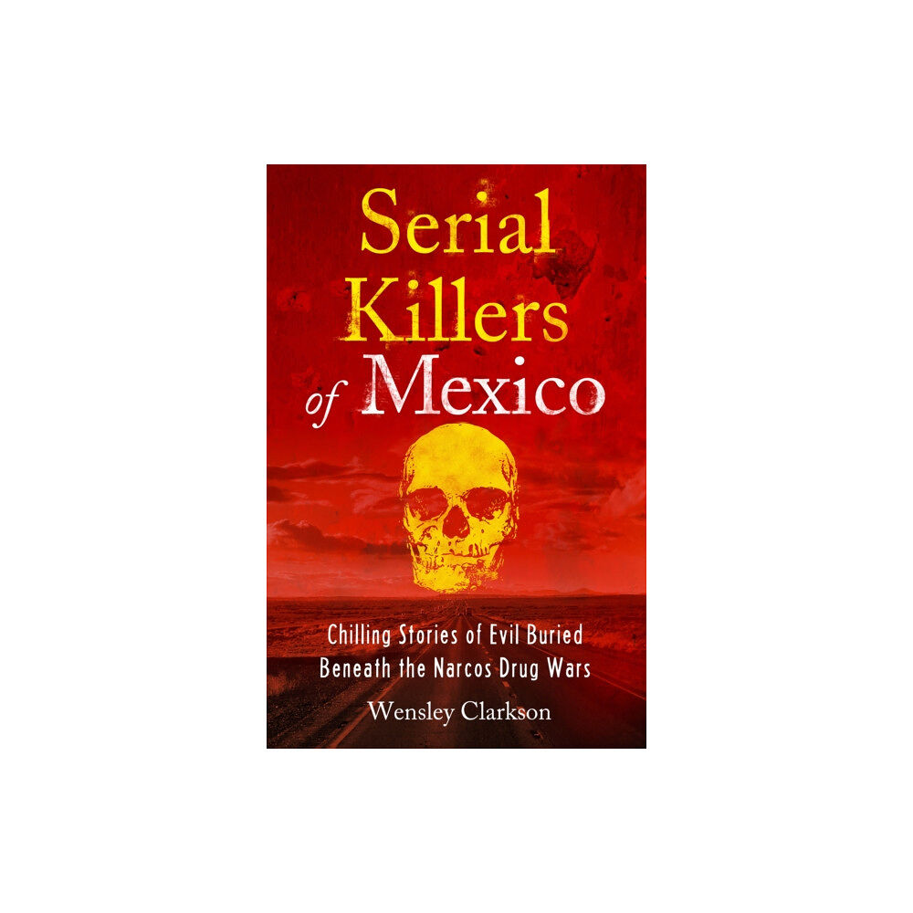 Headline Publishing Group Serial Killers of Mexico (häftad, eng)