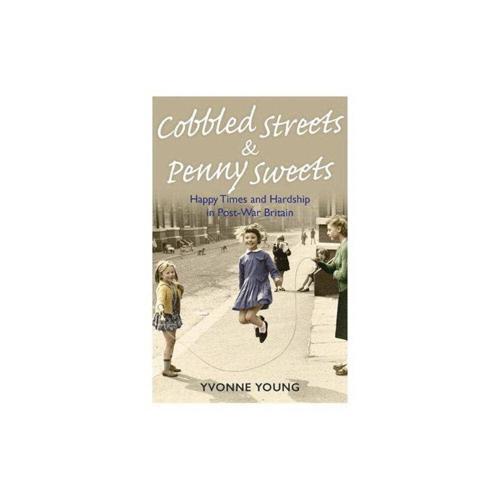 John Blake Publishing Ltd Cobbled Streets and Penny Sweets (häftad, eng)