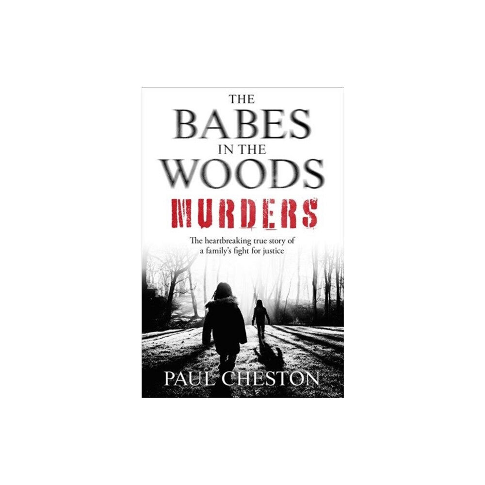 John Blake Publishing Ltd The Babes in the Woods Murders (häftad, eng)