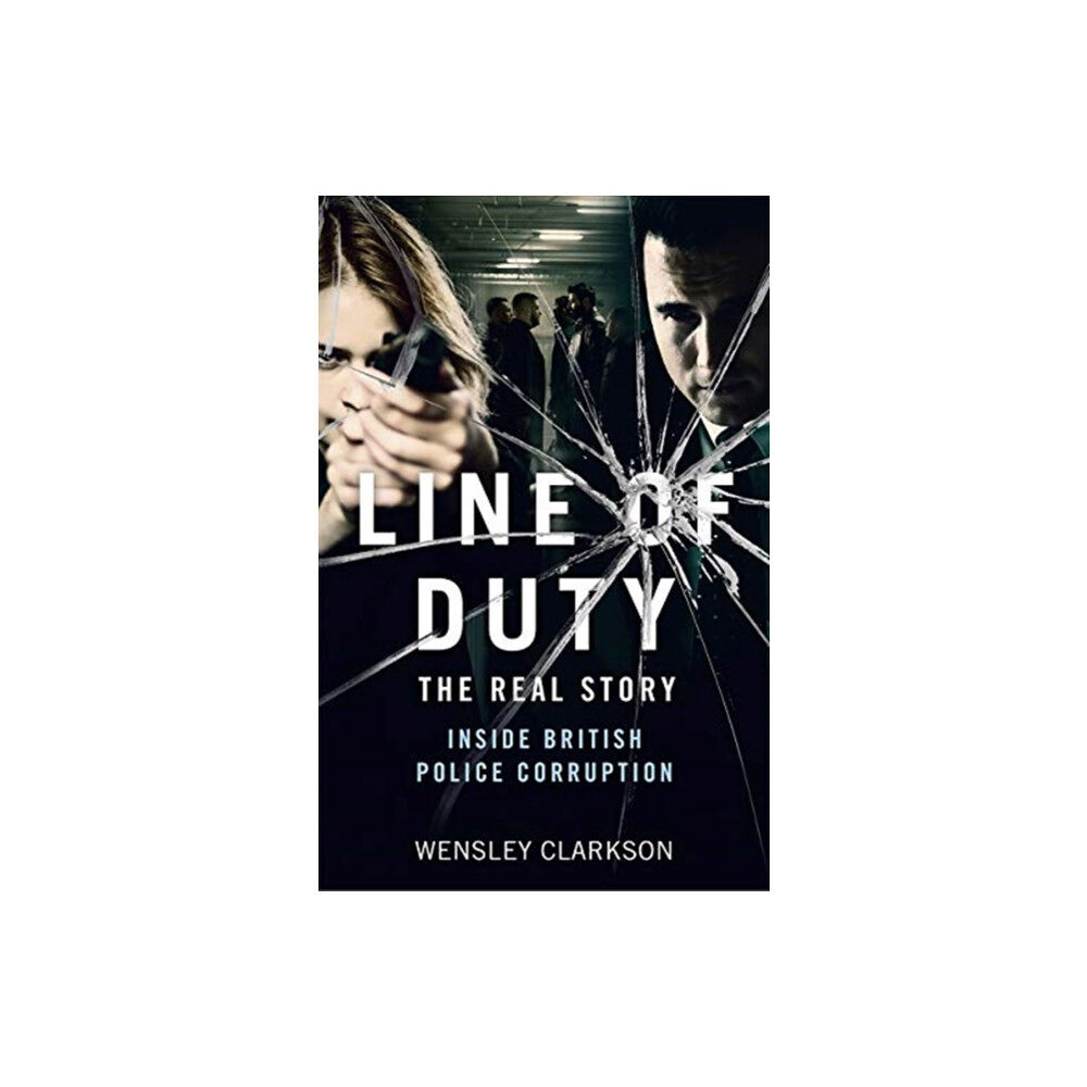 John Blake Publishing Ltd Line of Duty - The Real Story of British Police Corruption (häftad, eng)