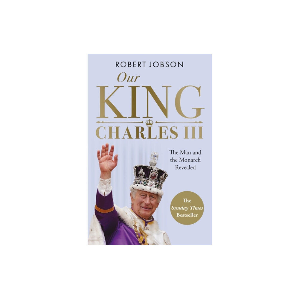 John Blake Publishing Ltd Our King: Charles III (häftad, eng)