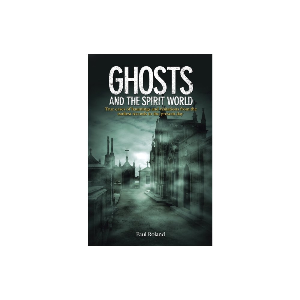 Arcturus publishing ltd Ghosts and the Spirit World (häftad, eng)