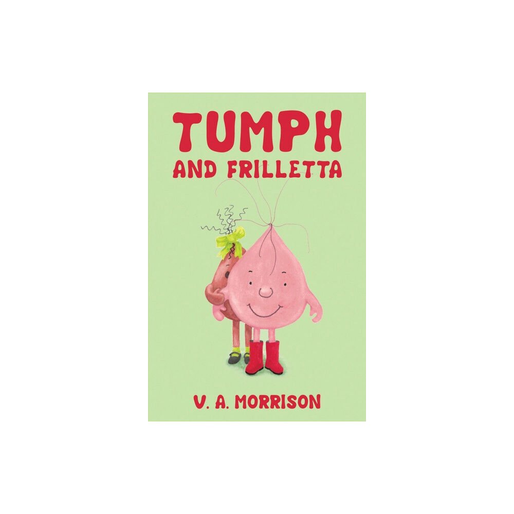 Troubador Publishing Tumph and Frilletta (inbunden, eng)