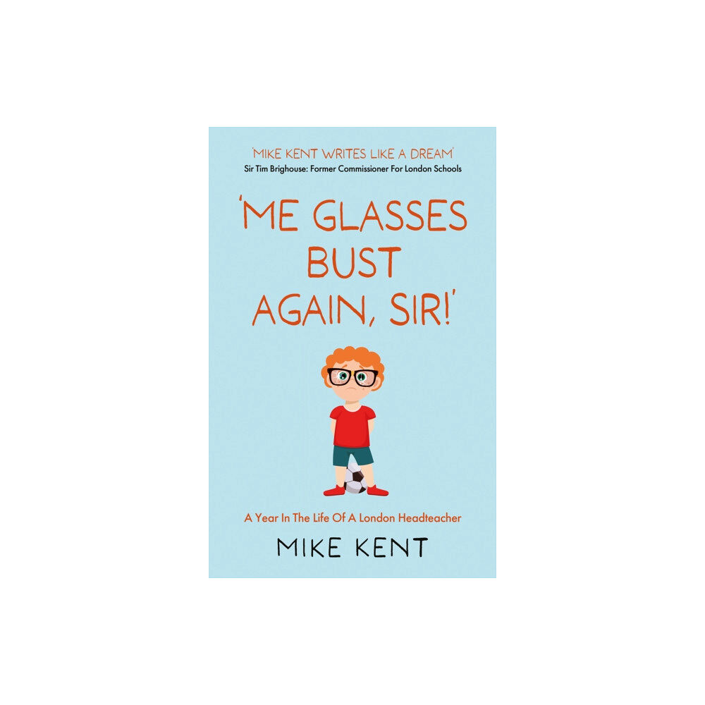 Troubador Publishing 'Me Glasses Bust Again, Sir!' (häftad, eng)