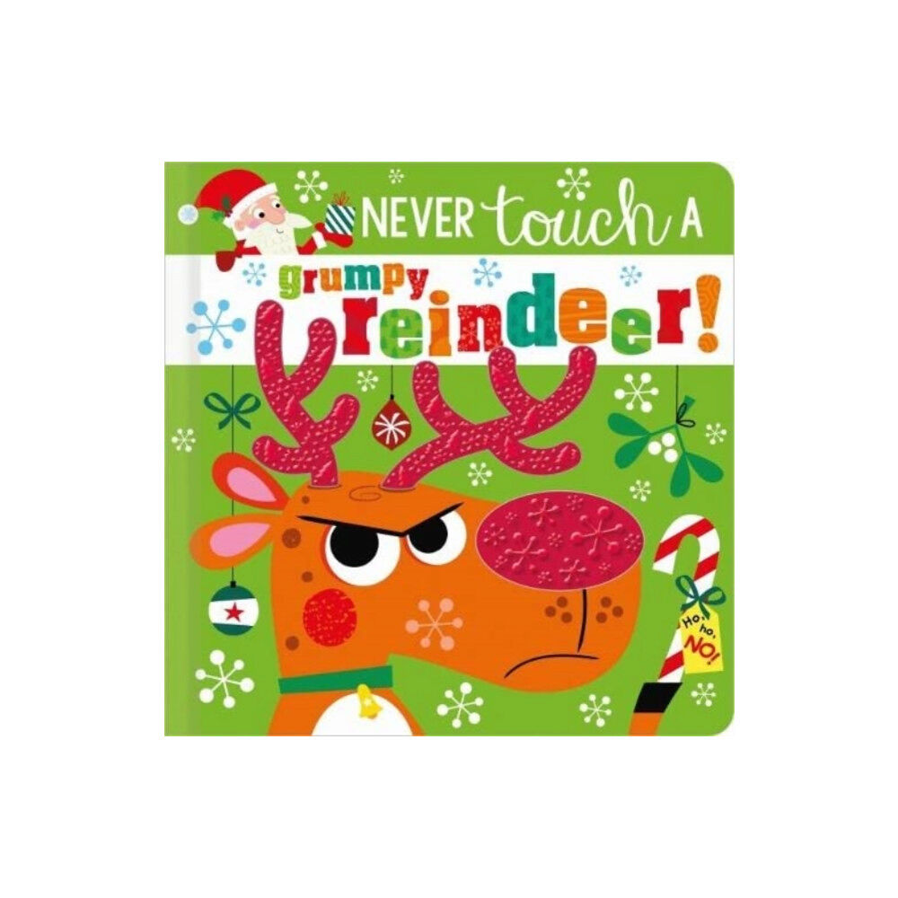 MAKE BELIEVE IDEAS NEVER TOUCH A GRUMPY REINDEER! (inbunden, eng)