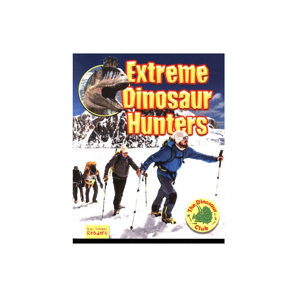 Ruby Tuesday Books Ltd Extreme Dinosaur Hunters (häftad, eng)