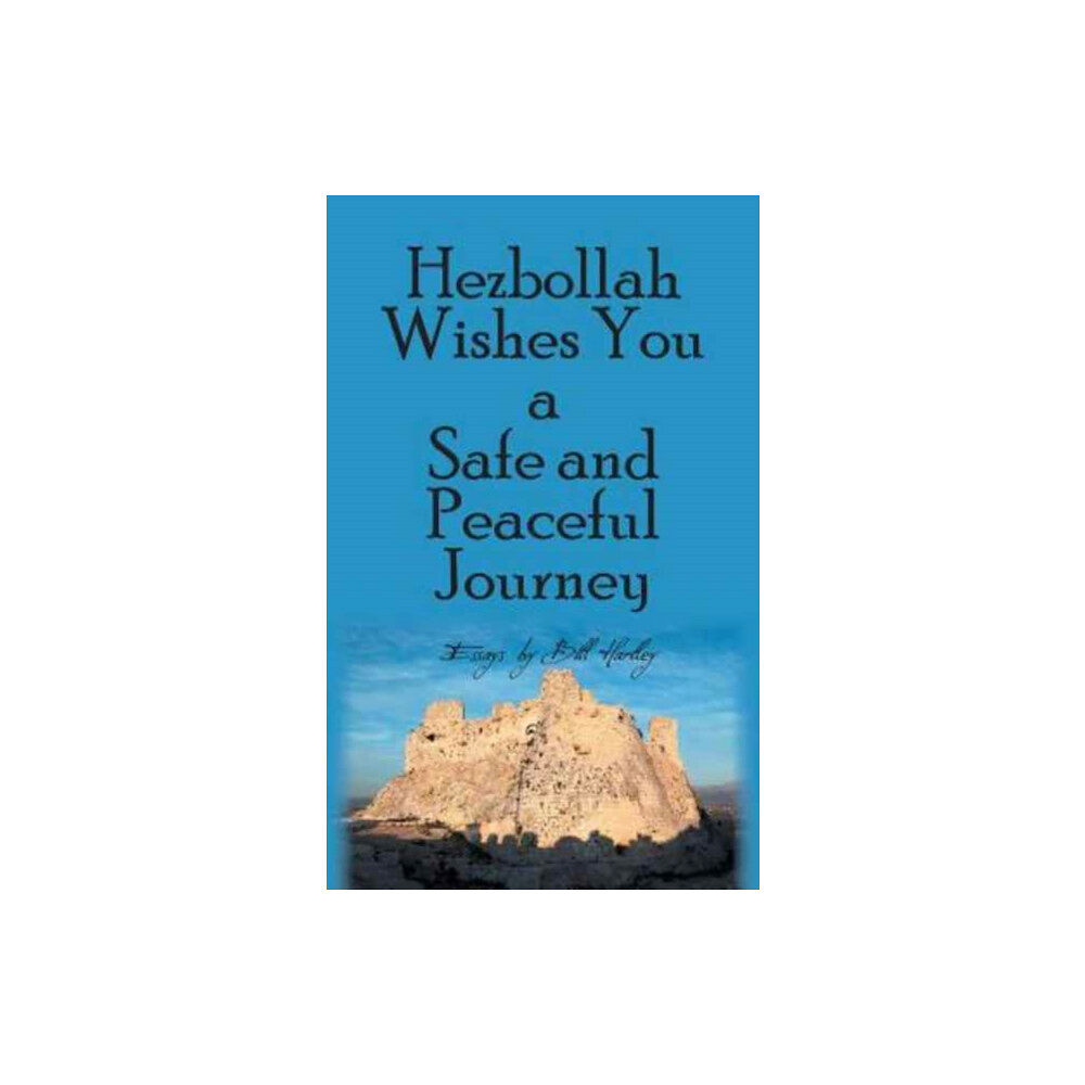 New Generation Publishing Hezbollah Wishes You a Safe and Peaceful Journey (häftad, eng)