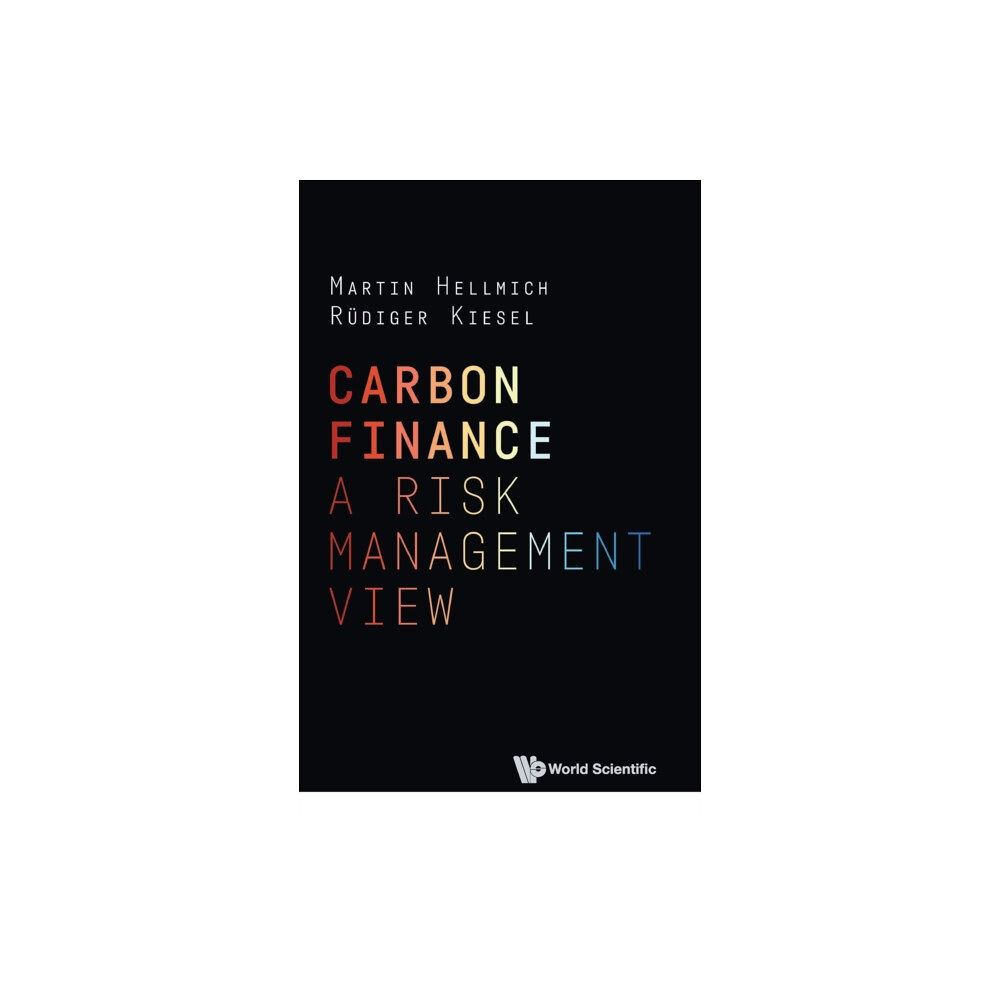 World Scientific Europe Ltd Carbon Finance: A Risk Management View (inbunden, eng)