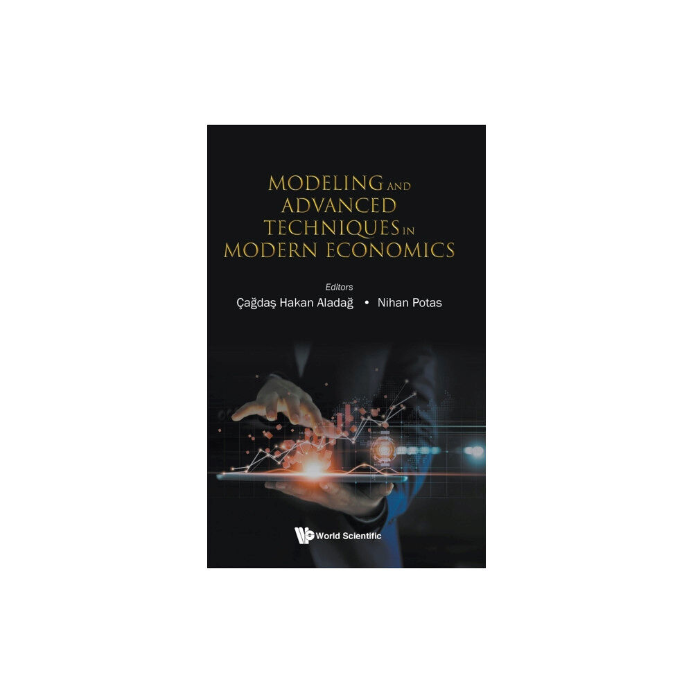 World Scientific Europe Ltd Modeling And Advanced Techniques In Modern Economics (inbunden, eng)