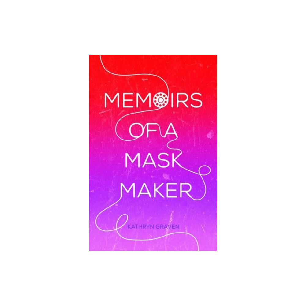 Cinnamon Press Memoirs of a Mask Maker (häftad, eng)