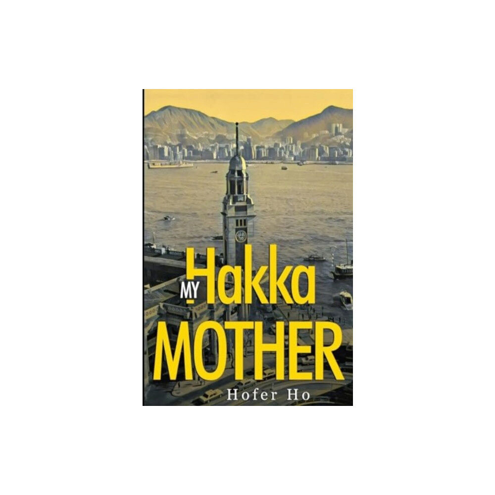 Olympia Publishers My Hakka Mother (häftad, eng)