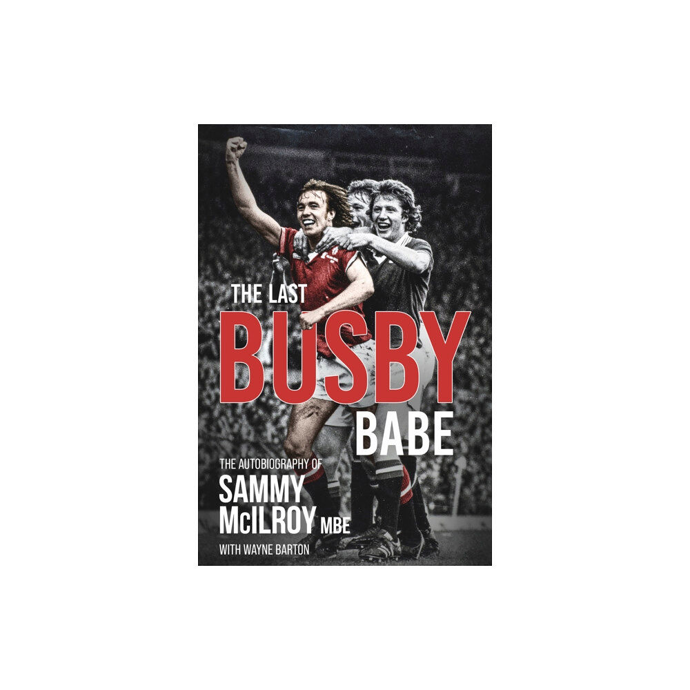 Pitch Publishing Ltd The Last Busby Babe (inbunden, eng)