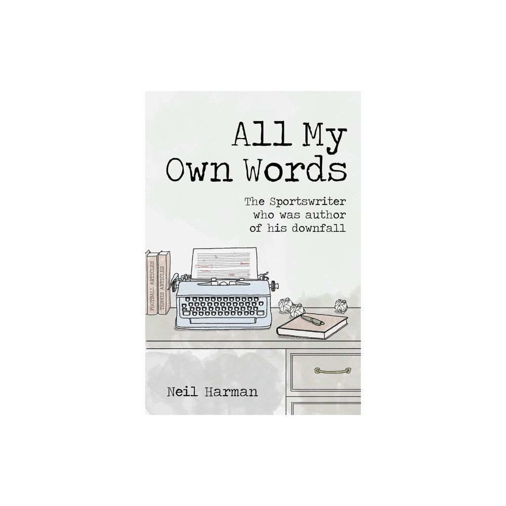 Pitch Publishing Ltd All My Own Words (inbunden, eng)