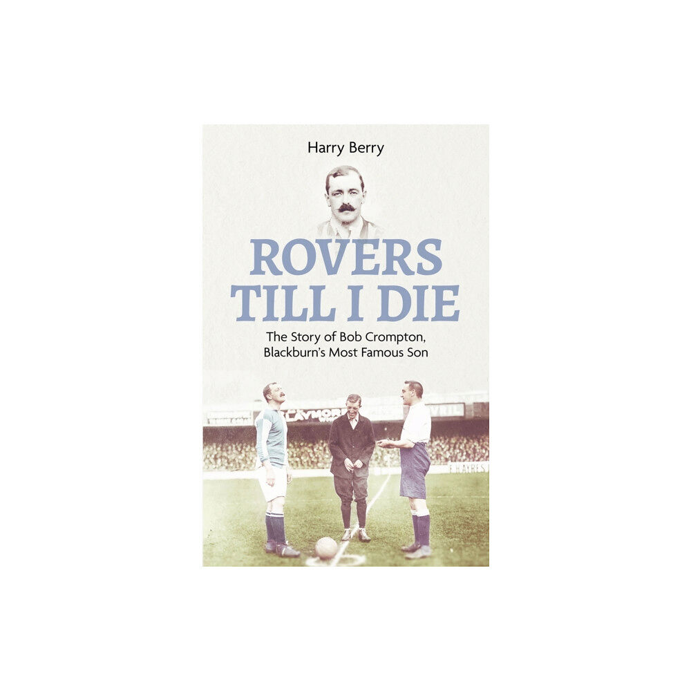 Pitch Publishing Ltd Rovers Till I Die (inbunden, eng)