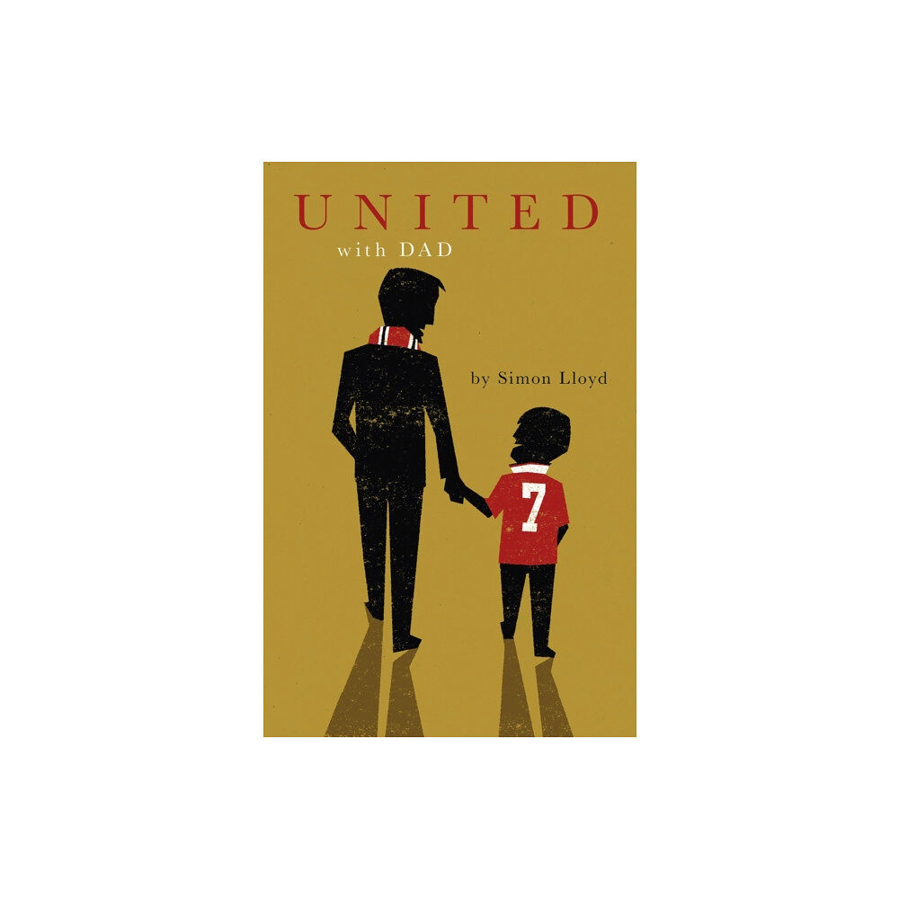 Pitch Publishing Ltd United with Dad (inbunden, eng)