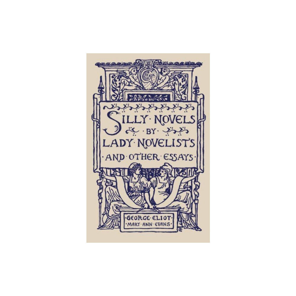 Renard Press Ltd Silly Novels by Lady Novelists and Other Essays (häftad, eng)