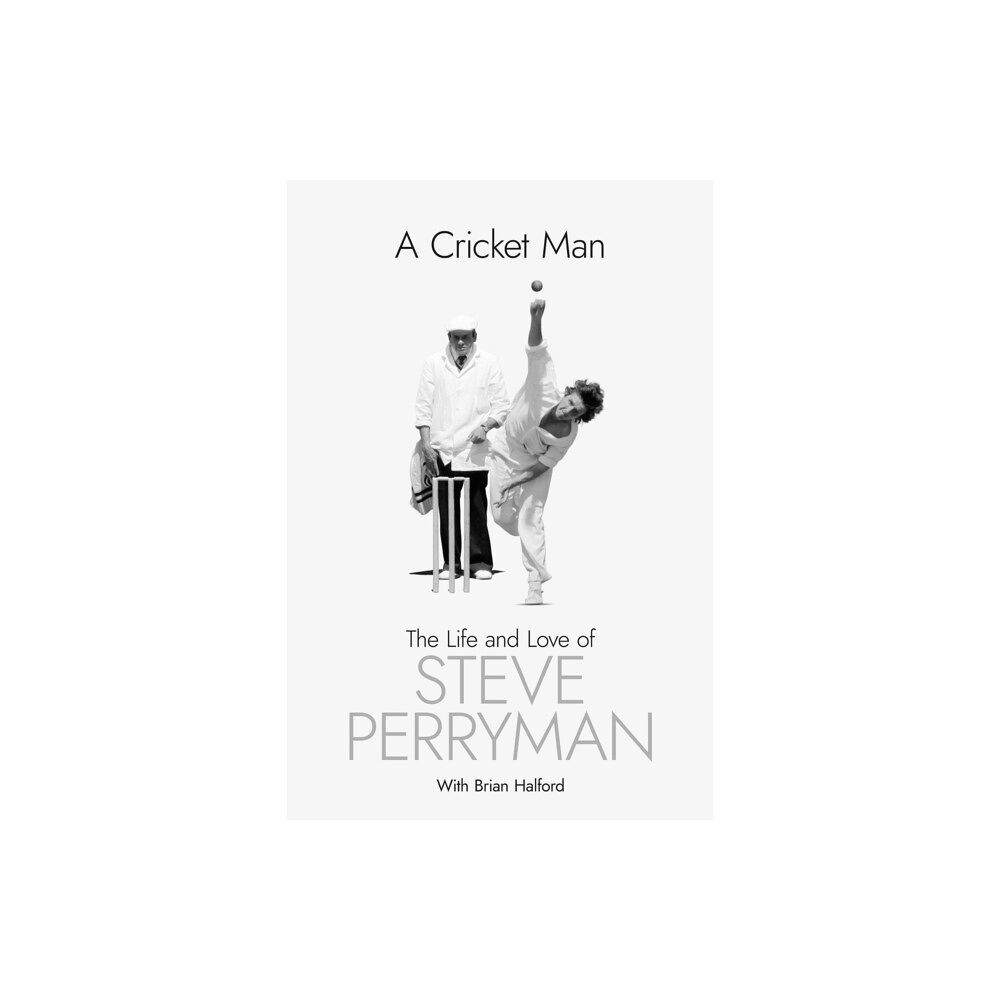 Pitch Publishing Ltd A Cricket Man (inbunden, eng)