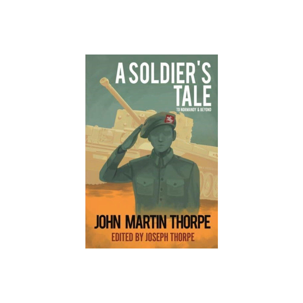 Olympia Publishers A Soldier's Tale to Normandy and Beyond (häftad, eng)