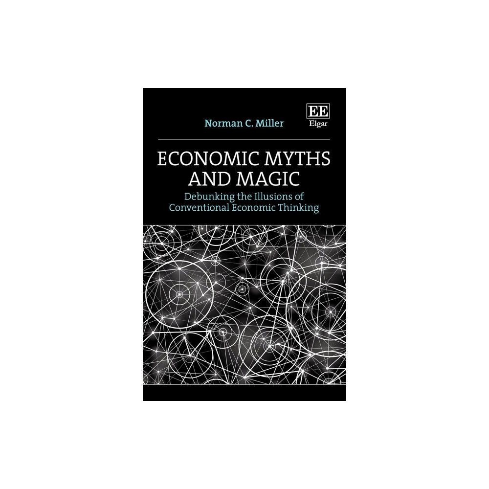 Edward Elgar Publishing Ltd Economic Myths and Magic (inbunden, eng)