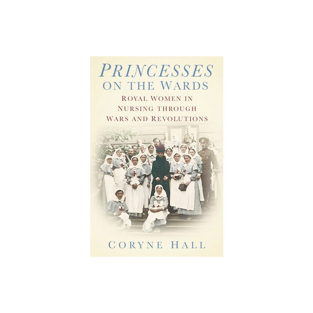 The History Press Ltd Princesses on the Wards (häftad, eng)