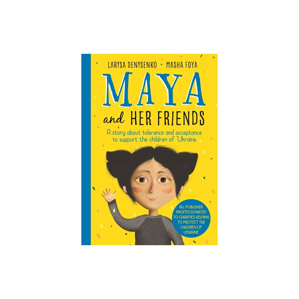 Bonnier Books Ltd Maya And Her Friends - A story about tolerance and acceptance from Ukrainian author Larysa Denysenko (inbunden, eng)