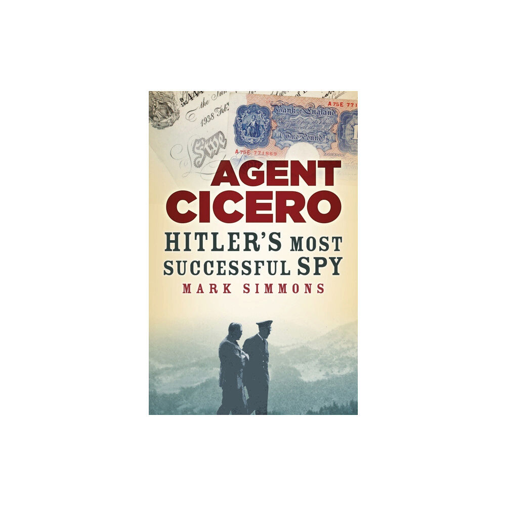 The History Press Ltd Agent Cicero (häftad, eng)