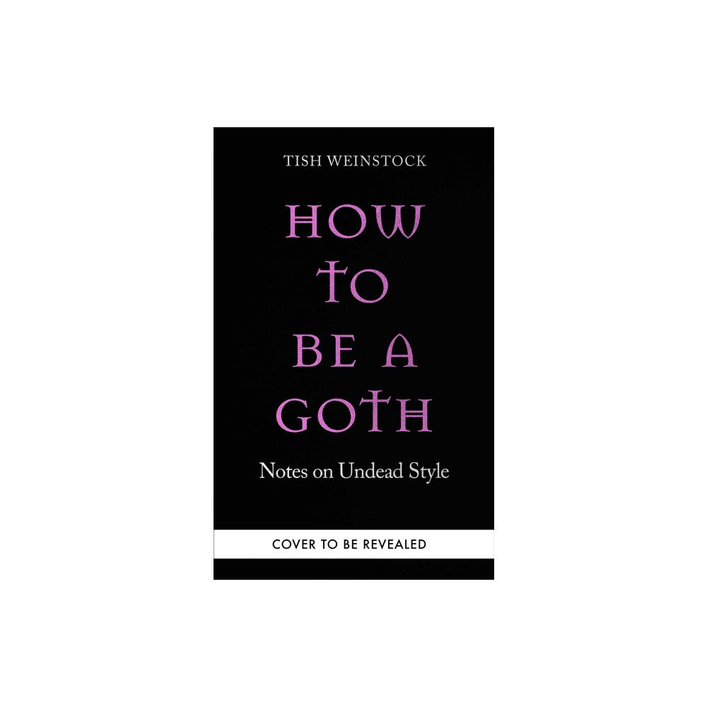 Octopus publishing group How to Be a Goth (inbunden, eng)