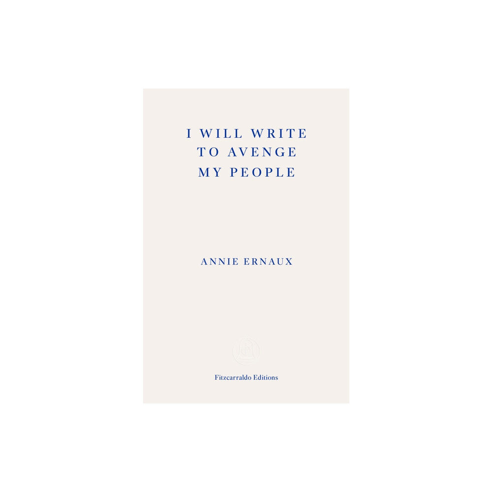 Fitzcarraldo Editions I Will Write To Avenge My People - WINNER OF THE 2022 NOBEL PRIZE IN LITERATURE (häftad, eng)