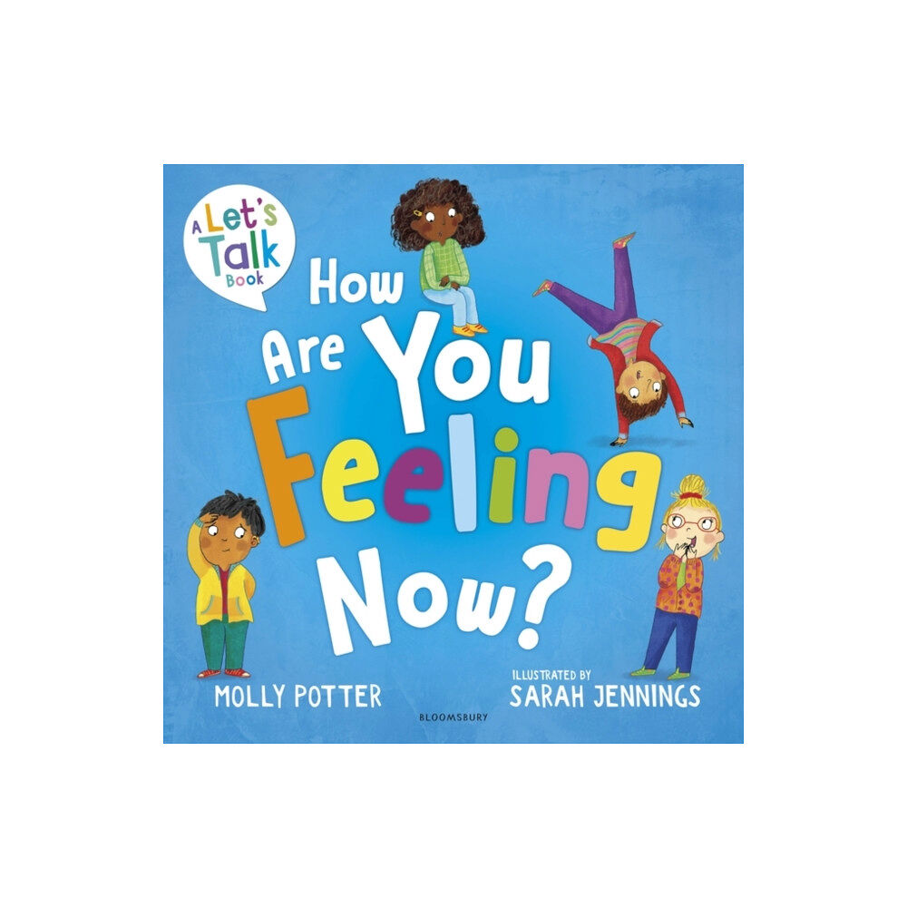 Bloomsbury Publishing PLC How Are You Feeling Now? (inbunden, eng)