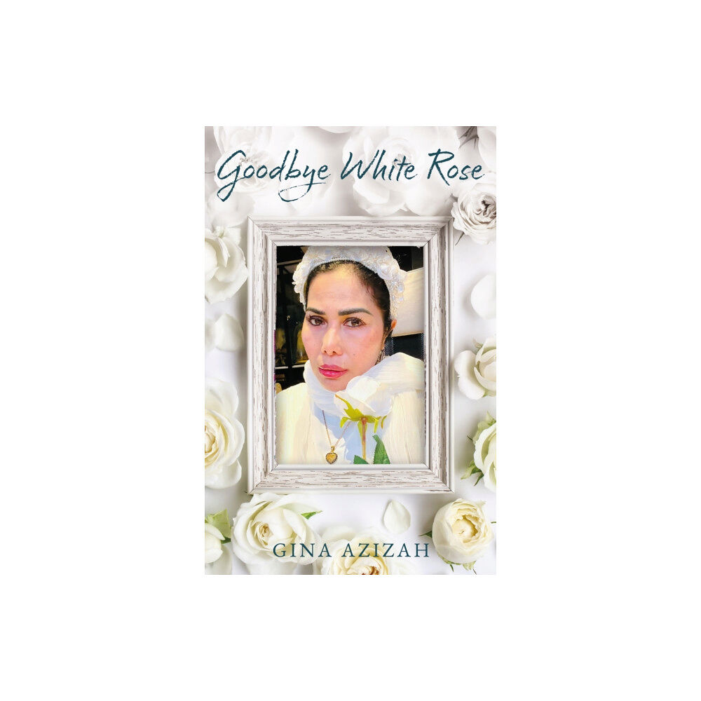 Troubador Publishing Goodbye White Rose (häftad, eng)