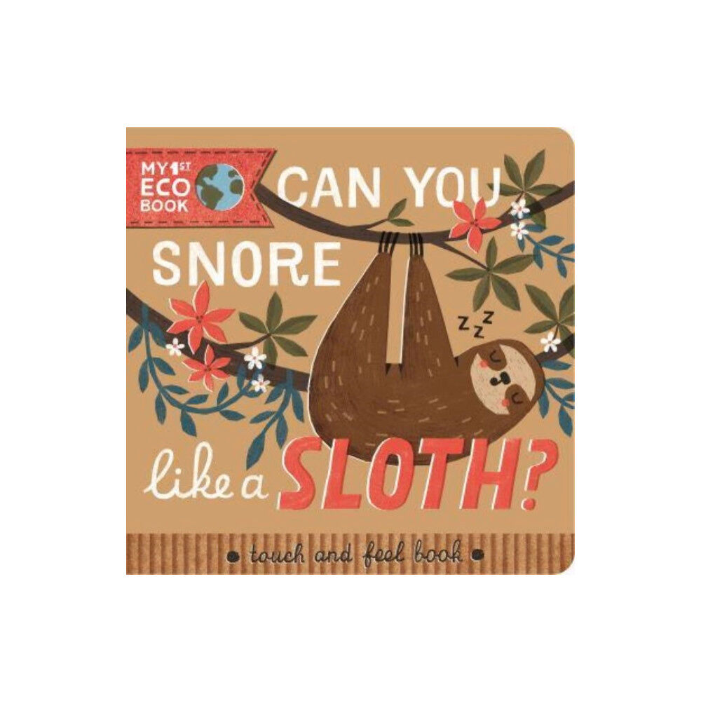 North Parade Publishing Can You Snore Like a Sloth? (bok, board book, eng)