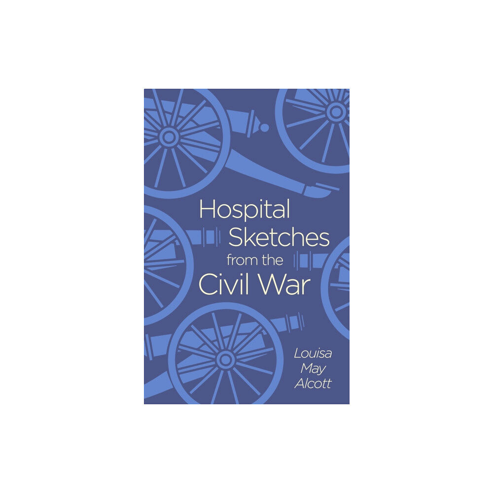 Arcturus publishing ltd Hospital Sketches from the Civil War (häftad, eng)