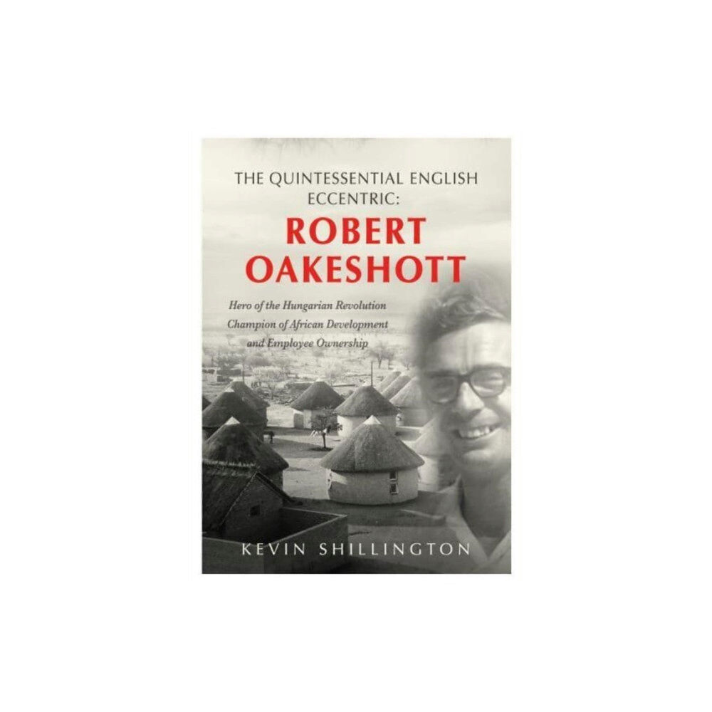 Brown Dog Books The Quintessential English Eccentric: ROBERT OAKESHOTT (inbunden, eng)