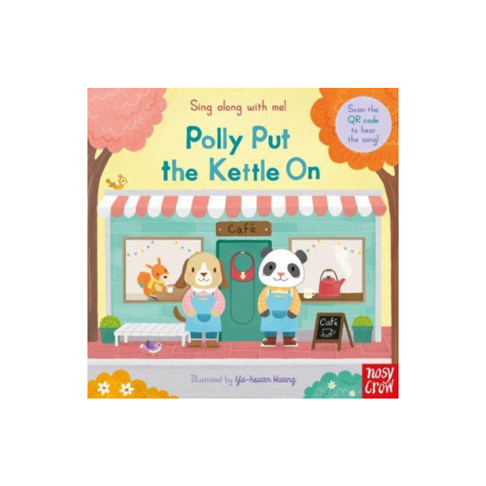 Nosy Crow Ltd Sing Along With Me! Polly Put the Kettle On (bok, board book, eng)