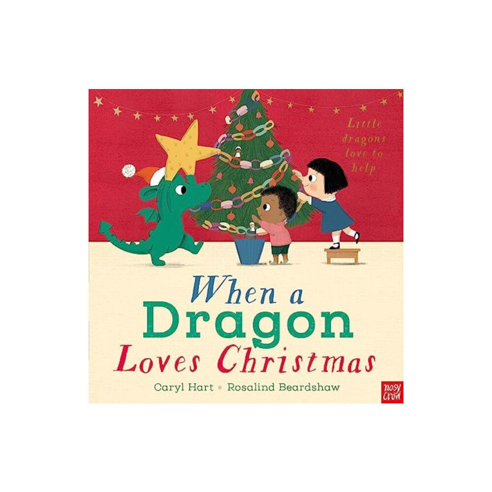 Nosy Crow Ltd When a Dragon Loves Christmas (inbunden, eng)