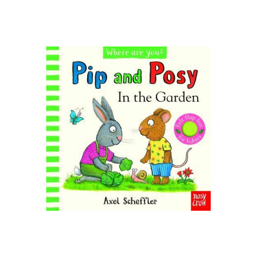 Nosy Crow Ltd Pip and Posy, Where Are You? In the Garden  (A Felt Flaps Book) (bok, board book, eng)