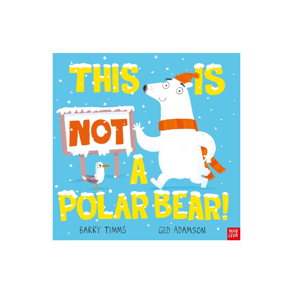 Nosy Crow Ltd This is NOT a Polar Bear! (inbunden, eng)