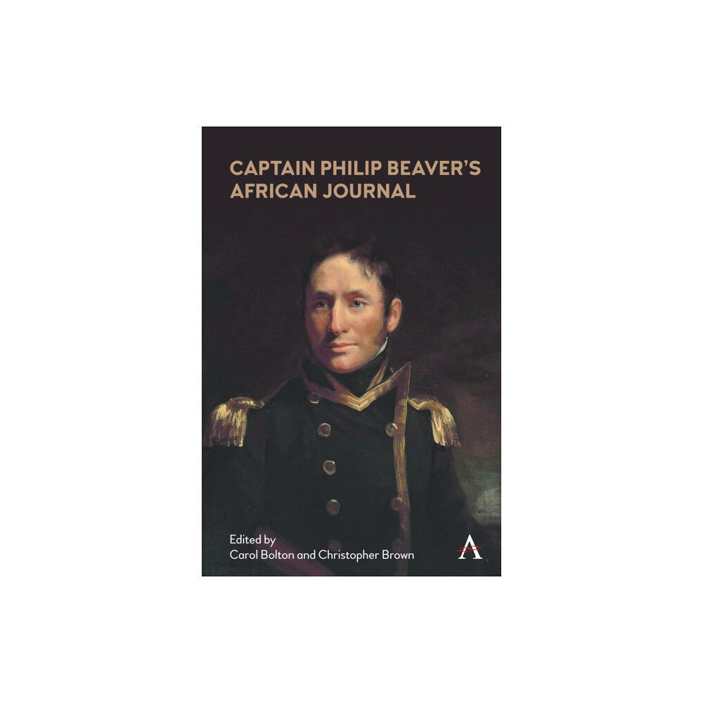 Anthem press Captain Philip Beaver's African Journal (inbunden, eng)