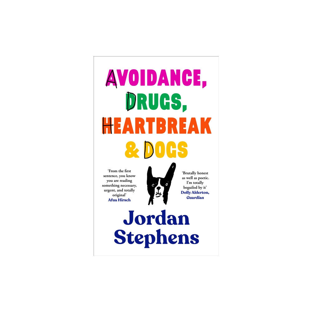 Canongate Books Avoidance, Drugs, Heartbreak and Dogs (inbunden, eng)