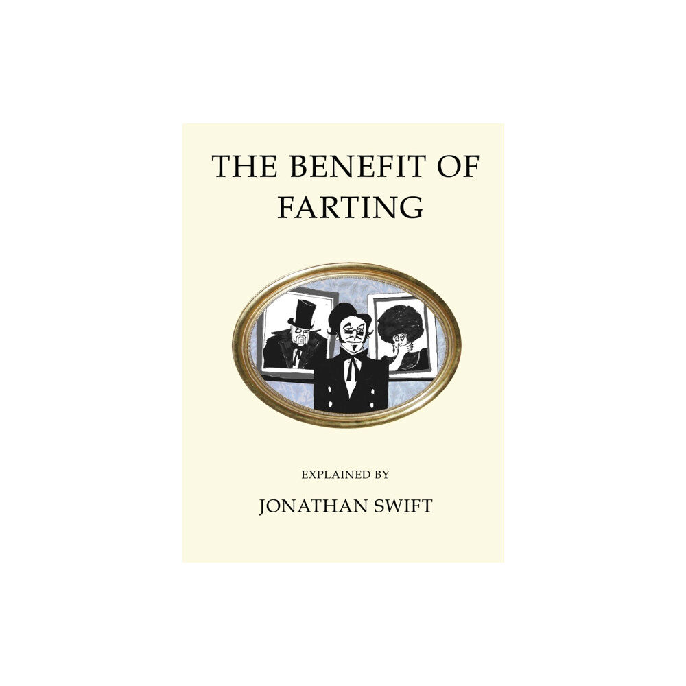 Alma Books Ltd The Benefit of Farting Explained (häftad, eng)